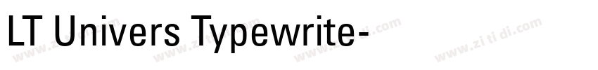 LT Univers Typewrite字体转换 LT Univers Typewrite字体转换